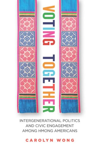 Voting Together: Intergenerational Politics and Civic Engagement among Hmong Americans