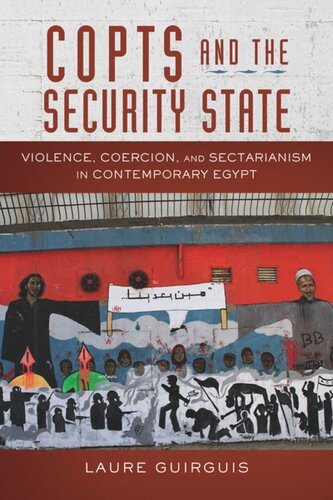 Copts and the Security State: Violence, Coercion, and Sectarianism in Contemporary Egypt