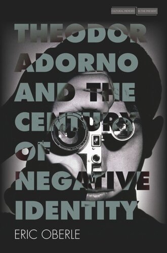 Theodor Adorno and the Century of Negative Identity
