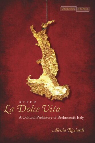 After <I>La Dolce Vita</I>: A Cultural Prehistory of Berlusconi's Italy