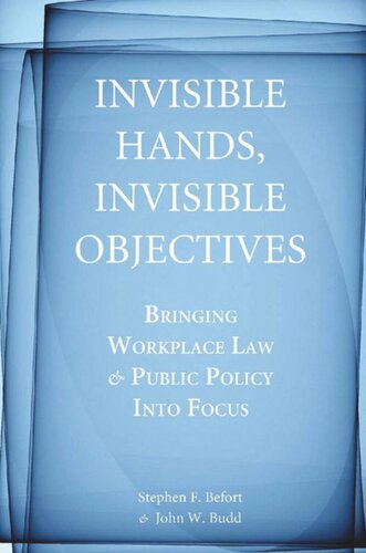 Invisible Hands, Invisible Objectives: Bringing Workplace Law and Public Policy Into Focus