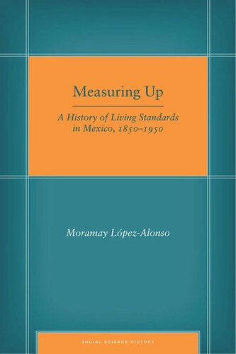Measuring Up: A History of Living Standards in Mexico, 1850–1950