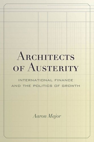 Architects of Austerity: International Finance and the Politics of Growth