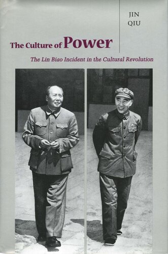The Culture of Power: The Lin Biao Incident in the Cultural Revolution