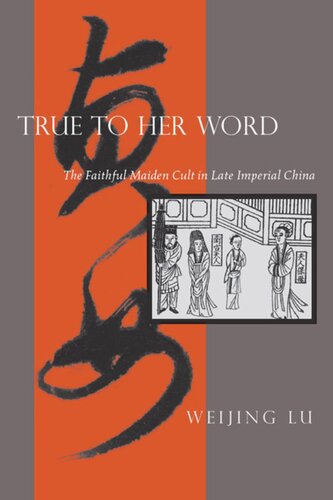 True to Her Word: The Faithful Maiden Cult in Late Imperial China