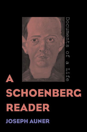 A Schoenberg Reader: Documents of a life