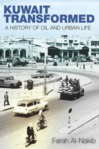 Kuwait Transformed: A History of Oil and Urban Life