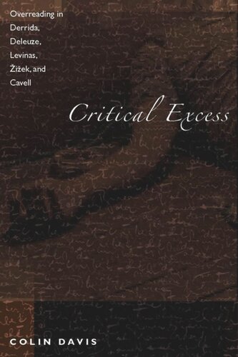 Critical Excess: Overreading in Derrida, Deleuze, Levinas, Žižek and Cavell