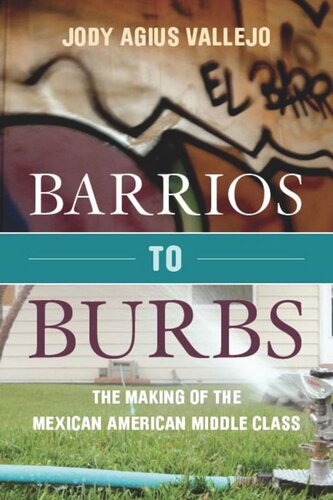 Barrios to Burbs: The Making of the Mexican American Middle Class