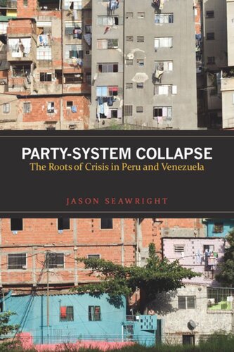 Party-System Collapse: The Roots of Crisis in Peru and Venezuela