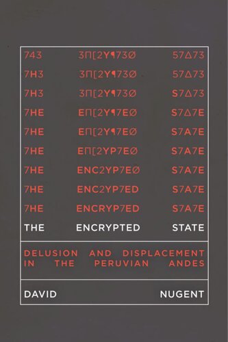 The Encrypted State: Delusion and Displacement in the Peruvian Andes