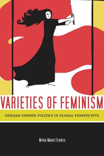 Varieties of Feminism: German Gender Politics in Global Perspective