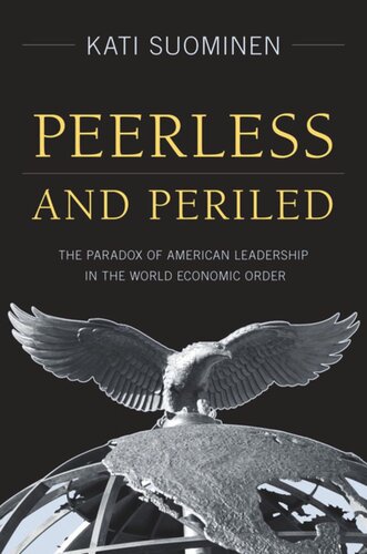 Peerless and Periled: The Paradox of American Leadership in The World Economic Order