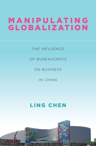 Manipulating Globalization: The Influence of Bureaucrats on Business in China