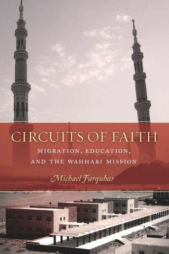 Circuits of Faith: Migration, Education, and the Wahhabi Mission