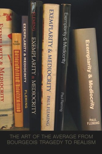 Exemplarity and Mediocrity: The Art of the Average from Bourgeois Tragedy to Realism