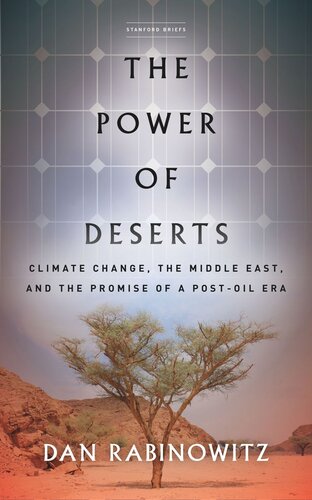 The Power of Deserts: Climate Change, the Middle East, and the Promise of a Post-Oil Era