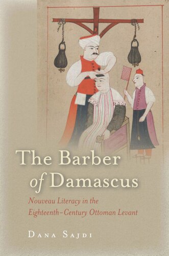 The Barber of Damascus: Nouveau Literacy in the Eighteenth-Century Ottoman Levant