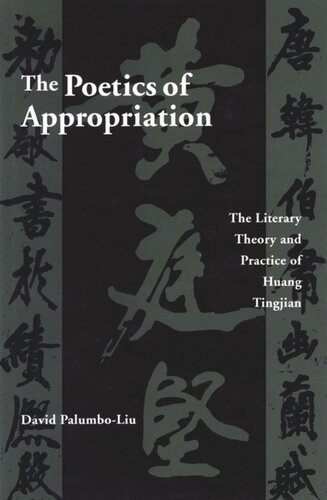 The Poetics of Appropriation: The Literary Theory and Practice of Huang Tingjian