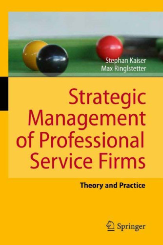 Strategic Management of Professional Service Firms: Theory and Practice