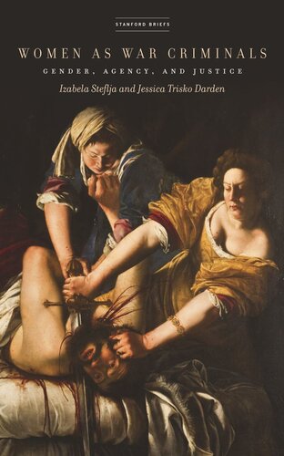 Women as War Criminals: Gender, Agency, and Justice