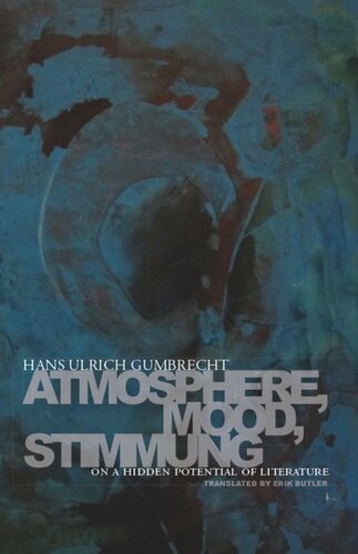 Atmosphere, Mood, Stimmung: On a Hidden Potential of Literature