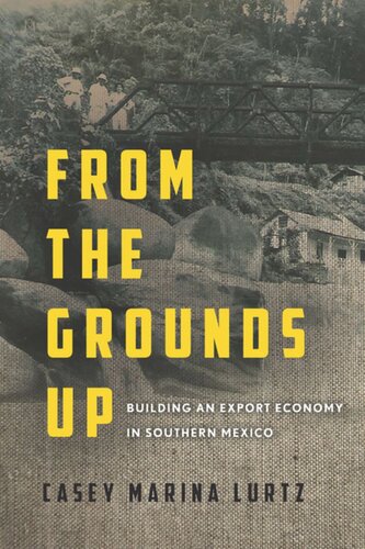 From the Grounds Up: Building an Export Economy in Southern Mexico