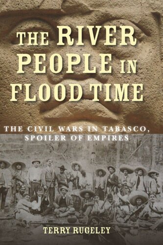 The River People in Flood Time: The Civil Wars in Tabasco, Spoiler of Empires