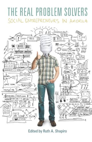 The Real Problem Solvers: Social Entrepreneurs in America