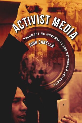 Activist Media: Documenting Movements and Networked Solidarity