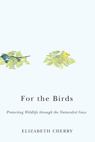 For the Birds: Protecting Wildlife through the Naturalist Gaze