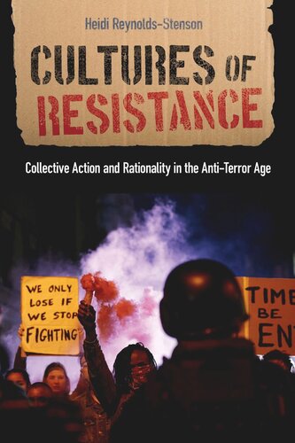 Cultures of Resistance: Collective Action and Rationality in the Anti-Terror Age