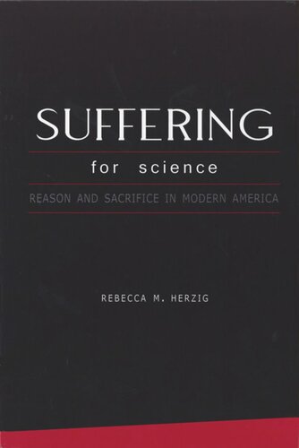 Suffering For Science: Reason and Sacrifice in Modern America
