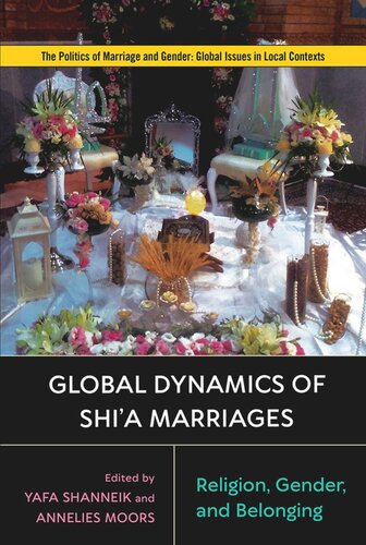 Global Dynamics of Shi'a Marriages: Religion, Gender, and Belonging