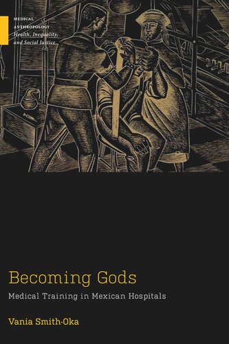 Becoming Gods: Medical Training in Mexican Hospitals