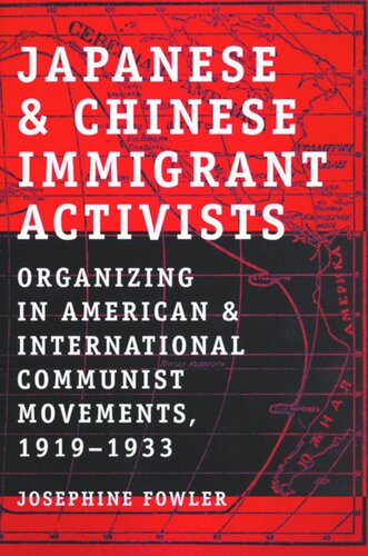 Japanese and Chinese Immigrant Activists: Organizing in American and International Communist Movements, 1919–1933