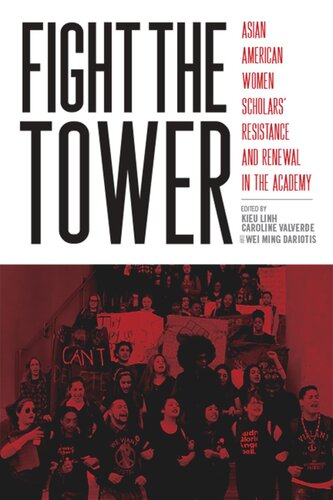 Fight the Tower: Asian American Women Scholars’ Resistance and Renewal in the Academy