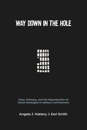 Way Down in the Hole: Race, Intimacy, and the Reproduction of Racial Ideologies in Solitary Confinement