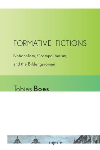 Formative Fictions: Nationalism, Cosmopolitanism, and the Bildungsroman