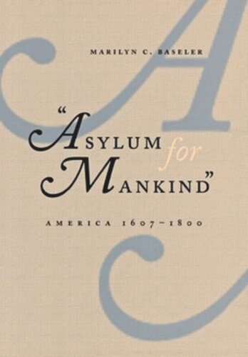 Asylum for Mankind: America, 1607–1800