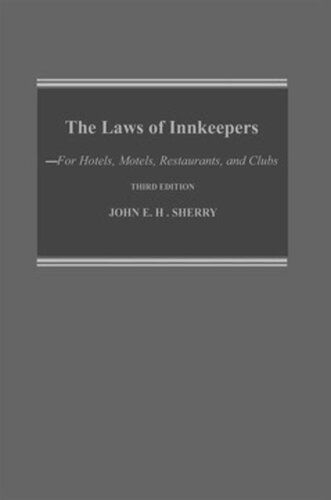 The Laws of Innkeepers: For Hotels, Motels, Restaurants, and Clubs