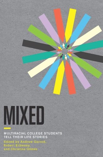Mixed: Multiracial College Students Tell Their Life Stories