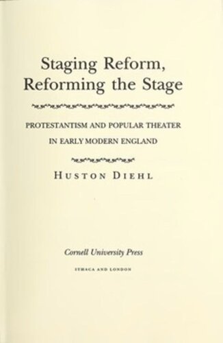 Staging Reform, Reforming the Stage: Protestantism and Popular Theater in Early Modern England