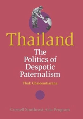Thailand: The Politics of Despotic Paternalism