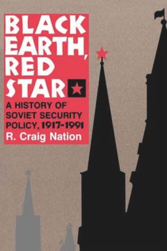 Black Earth, Red Star: A History of Soviet Security Policy, 1917–1991