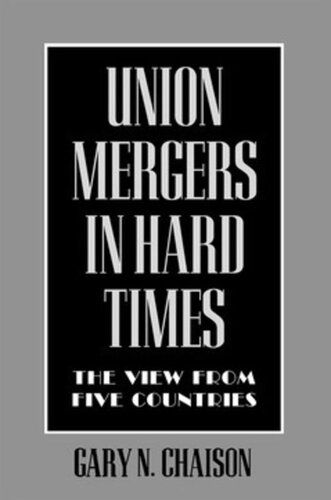 Union Mergers in Hard Times: The View from Five Countries