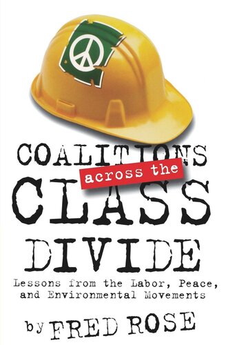 Coalitions across the Class Divide: Lessons from the Labor, Peace, and Environmental Movements