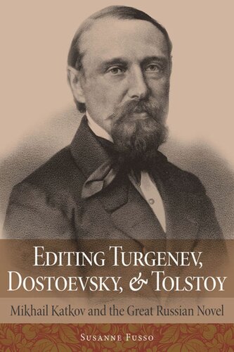 Editing Turgenev, Dostoevsky, and Tolstoy: Mikhail Katkov and the Great Russian Novel