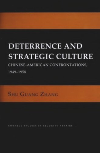 Deterrence and Strategic Culture: Chinese-American Confrontations, 1949–1958