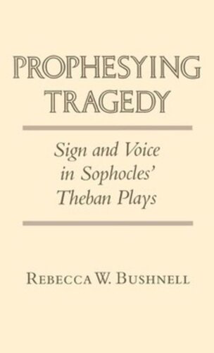 Prophesying Tragedy: Sign and Voice in Sophocles' Theban Plays